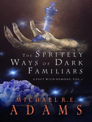 cover image of The Spritely Ways of Dark Familiars (A Pact with Demons, Volume 1)